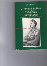 Hyttysen pillinä maailman huminassa. Muistikuvia Maria Jaatisen elämästä