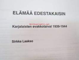 Elämää edestakaisin - Karjalaisten evakkotaival 1939-1944 -Etelä-Karjalan museo -näyttelykirja, runsas kuvitus ja