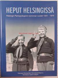 HEPUT HELSINGISSÄ - Helsingin Partiopoikapiirin toiminnan vuodet 1941-1975