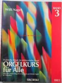 Praktische Schule für elektronische Orgel - Orgelkurs für Alle - von den ersten Bergriffen bis zum perfekten Spiel in 5 Bänden
