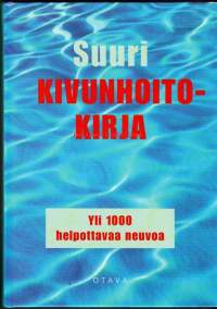 Suuri kivunhoitokirja. Yli 1000 helpottavaa neuvoa. 2007.  Asiantuntevia ja ajanmukaisia neuvoja kipujen lievittämiseen, toipumiseen ja hyvinvoinnin edistämiseen.