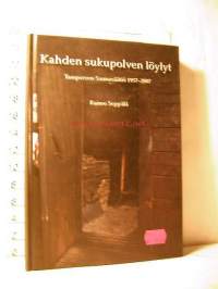 kahden sukupolven löylyt. tampereen saunasäätiö 1957-2007