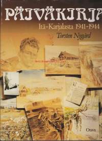 Päiväkirja Itä-Karjalasta 1941-1944 - Akvarelleja, piirroksia, valokuvia ja kenttäpostikirjeitä Aunuksen kannakselta 1941-1944