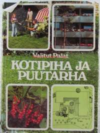 Kotipiha ja puutarha. Valitut palat.