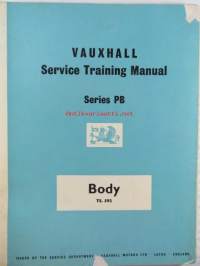 Vauxhall Service Training Manual Series PB / Body (TS. 592) - Huoltokoulutusopas asentajille