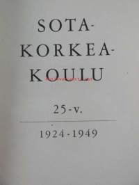 Sotakorkeakoulu 25 - v. 1924 - 1949