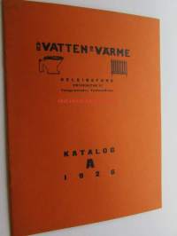 Vatten och Värme Katalog A  1926 / Vesi- ja Lämpö O.Y. takorautaisia putkia pehmitettyjä valurautaisia ja taottuja putkenosia - Smidjärnsrör adducerade och