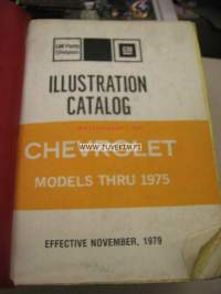 Chevrolet Illustration Catalog Models thru 1975, Chassis and body parts catalog models thru 1975 parts catalog -luettelot