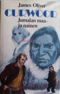 Jumalan maa - ja nainen / James Oliver Curwood ; [suom. Väinö Nyman].