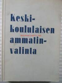 Keski-koululaisen ammatinvalinta - Alkuperäinen laadittu Helsingin kaupungin ammatinvalinnan toimeksiannosta