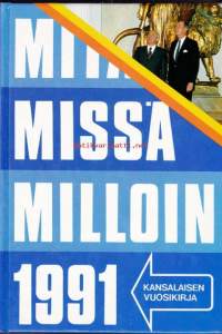 Mitä Missä Milloin 1991 - kansalaisen vuosikirja.