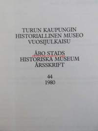 Turun kaupungin historiallinen museo vuosijulkaisu 1980 - Åbo stads historiska museumårsskrift 1980