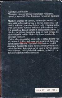 Yökukka, 1986.  Valloittava sukutarina.  Romaani, joka on täynnä vanhanajan viehätystä, hymyä ja kyyneliä.