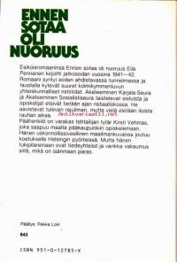 Ennen sotaa oli nuoruus, 1985. Kirja kertoo 1930-luvun nuorten tulevaisuuden peloista ja yhteiskunnallisista ristiriidoista, joiden keskellä he joutuvat luovimaan
