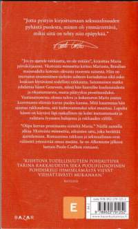 Yksitoista minuuttia, 2004.  &quot;Jotta pystyisin kirjoittamaan seksuaalisuuden pyhästä puolesta, minun oli ymmärrettävä, miksi siitä on tehty niin epäpyhää.&quot;