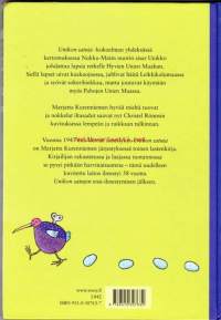 Unikon satuja, 2005. 2. painos.  Unikon satuja on harvinaisuus Marjatta Kurenniemen tuotannossa -nyt julkaistava Christel Rönnsin uudelleen kuvittama laitos on