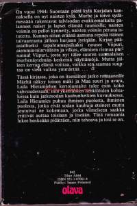 Hylätyt talot autiot pihat, 1982. 3.p.  On 1944. Kirjan pääasialliseksi tapahtumapaikaksi nousee Viipuri, ennen niin eläväinen kaupunki