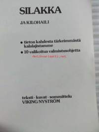 Silakka ja kilohaili - Tietoa kahdesta tärkeimmästä kalalajistamme, 10 valikoitua valmistusohjetta