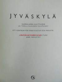 Jyväskylä - Suomalaisen kulttuurin ja teollisuuden kaupunki.