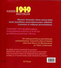 Täysiä vuosia- Vuoden 1949 muotokuva.  Tässä kirjassa on pyritty kuvaamaan vuotta 1949 yhtenä niistä sodan jälkeisistä vuosista, jolloin muutokset