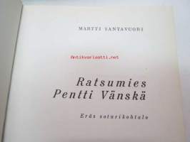 Ratsumies Pentti Vänskä - Eräs soturikohtalo (Sotavankeus Venäjällä)