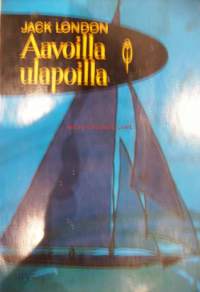 Aavoilla ulapoilla / Jack London ; Toivo Walleniuksen uud. suomennos.Sarja:Punainen sulka; 30