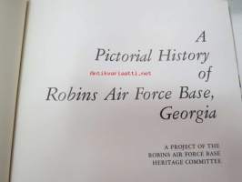 A Pictorial History of Robins Air Force Base, Georgia