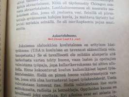 Amerikassa uutta etsimässä - koulumiehen matkahavaintoja, erilaisia Amerikan koululaitostyypejä ja opetusta havainnoimassa