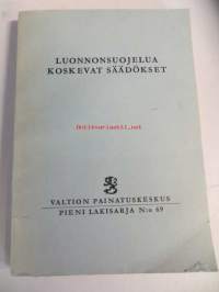 Luonnonsuojelua koskevat säädökset. Pieni lakisarja no 69