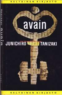 Avain, 1987. Kirjan aiheena ovat keski-ikäisen pariskunnan aviolliset ongelmat, tarkemmin sanoen seksuaaliset mieltymykset.Tarina koostuu miehen ja vaimon