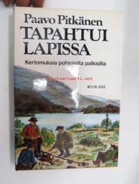 Tapahtui Lapissa. Kertomuksia pohjoisilta palkisilta