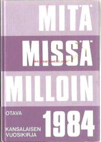 Mitä Missä Milloin 1984: kansalaisen vuosikirja.