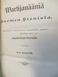 Wartijanääniä Suomen Siionista 1-3. Suomalaisten pappien evankeliumi- saarnoja v. 1886-1891