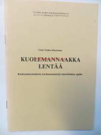 Kuolemannaakka lentää. Keskisatakuntalaisia kuolemanenteitä muistitiedon ajalta