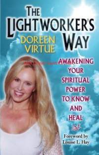 The Lightworker&#039;s Way, Awakening Your Spirtual Power To Know And Heal