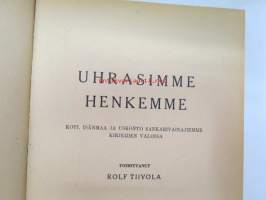 Uhrasimme henkemme - koti, isänmaa ja uskonto sankarivainajiemme kirjeiden valossa, numeroitu 560 / 1 000