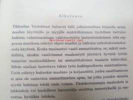 Mitä maalia mihinkin? - Tikkurilan Väritehtaat Oy perusteellinen opas maalien, lakkojen ym. pintakäsittelyaineiden käyttöön, kirjoittajana mm. Yki Nummi