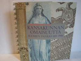 Kansakunnan omaisuutta Suomen Pankki 1811-1986