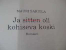 Ja sitten oli kohiseva koski