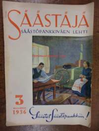 Säästäjä 1936 / 3 Maaliskuu - Säästöpankkiväen lehti - sis mm,Kolme pientä Veitikkaa.Sakari Pälsi;Elävää omaisuutta.ym