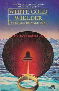 White Gold Wielder, The Second Chronicles of Thomas Covenant (book 3 of 3)