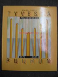 Tyvestä puuhun - Puukeskus Oy 1929-1989