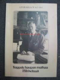 A.Toivakka Oy 1923-1983 - kappale kaupan matkaa Mikkelissä