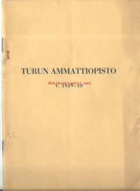 Turun Ammattiopisto / opiston alkuvaiheista, opinto-ohjelma ja  vuosikertomus 1929 - 30