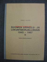 Suomen urheilu- ja liikuntakirjallisuus 1945-1967 II - HenkilöbibliografiaLiikuntatieteellisen seuran julkaisuja no 19