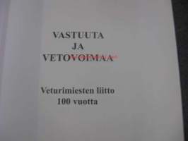 Vastuuta ja voimaa - Veturimiesten liitto 100 vuotta - Katsaus Veturimiesten liiton toimintaan vuosilta 1898 -1998