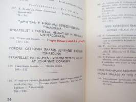 Taiteensuojelua sodan aikana - Itäkarjalaisia Ikonimaalauksia / Konstskydd under kriget - Östkarelska Ikonmålningar -Tammikuussa 1944 pidettäväksi