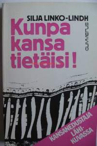 Kunpa kansa tietäisi! : kansanedustaja lähikuvassa / Silja Linko-Lindh.