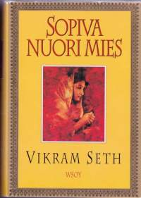 Sopiva nuori mies, 1997. 2. painos.  Romaanin alussa esitetään pulmallinen tilanne: intialaisen Mehran perheen nuorin tytär Lata on tullut naimaikään, enää