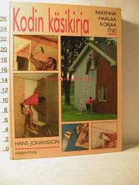 Kodin käsikirja - Rakenna, maalaa, korjaa itse